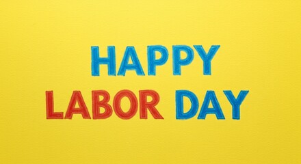 Happy Labor Day lettering on yellow background