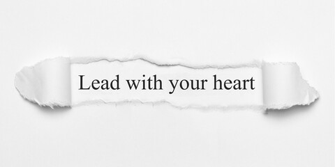 Lead with your heart	
