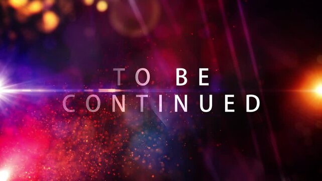 To be continued shine light motion text effect cinematic title animation on black abstract background. 