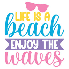 Life is a beach enjoy the waves Svg