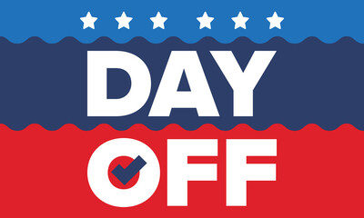 Day Off. Concept of absence from work and day off. Holiday and vacation. Rest and relax time. Weekend. Poster, card, banner and background. Vector illustration