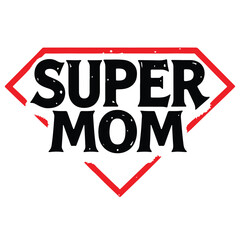 Fototapeta premium super mom typography t shirt design 