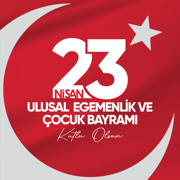 23 nisan ulusal egemenlik ve &ccedil;ocuk bayramı kutlama tasarımı. 23 Nisan tasarımı. 23 april national sovereignty and children's day celebration design. April 23 design.
