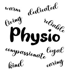 Physio - Physiotherapist. Central writing surrounded by adjectives (reliable, kind, compassionate, dedicated, living, warm, caring, loyal) 