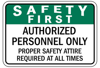 Medical personal protection sign authorized personnel only. Proper safety attire required at all times