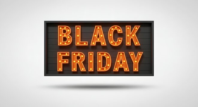 The illuminated "black friday" sign glows, ready to announce huge sales and discounts.