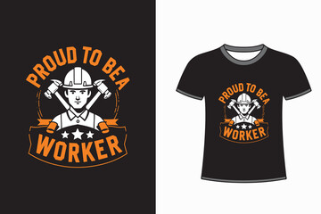 Proud to be a Worker T-Shirt Design Template
