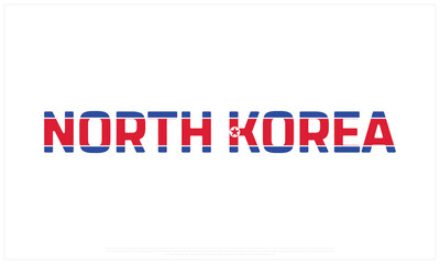 North Korea flag Typography on a white background, Vector design of North Korea flag typography, Flag of North Korea, National Day Design, North Korea Day design