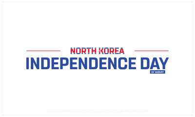 North Korea Independence Day on a white background, Vector design of Independence Day of North Korea, Typographic Design of North Korea National Day, Flag typography of North Korea