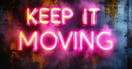 Bright glowing word keep it moving in gold and magenta bold neon font above gritty surface with grime mist and soft flickers