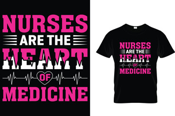 Nurses Are The Heart Of Medicine best nurse t shirt design, nursing t-shirt design ideas. cool nursing t-shirt design.