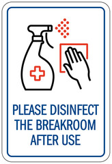 Disinfect sign please disinfect the breakroom after each use