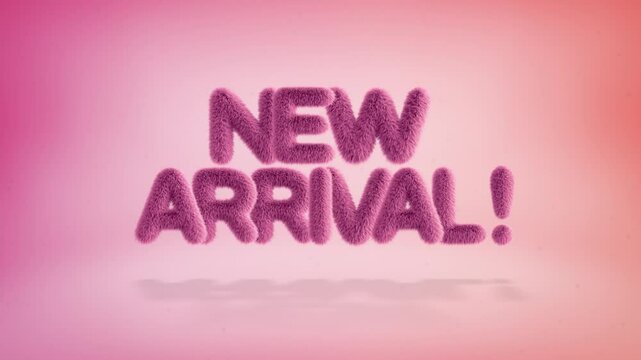 New arrival text of 3D pink fluffy letters on a simple gradient background with particles. Looped animation
