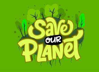 Save our planet lettering graphic vector illustration