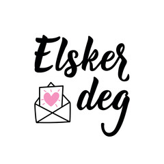 Translation from Norwegian: Love you. Modern vector brush calligraphy. Ink illustration. Perfect design for greeting cards, posters, t-shirts, banners. Norwegian Lettering.