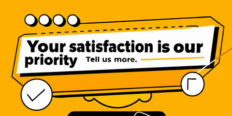 Your satisfaction is our priority sign, on yellow color background.