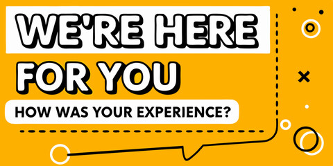 Graphic illustration with the message "We're Here For You", highlighting a commitment to support and ask about the viewer experience.