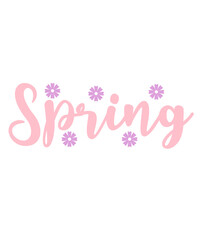 Spring typography design on plain white transparent isolated background for card, shirt, hoodie, sweatshirt, apparel, tag, mug, icon, poster or badge