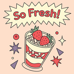 Yogurt Parfait with Comic Bubble &ldquo;SO FRESH!