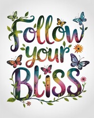 Obraz premium Colorful motivational typography with butterflies and flowers inspiring joy and creativity.