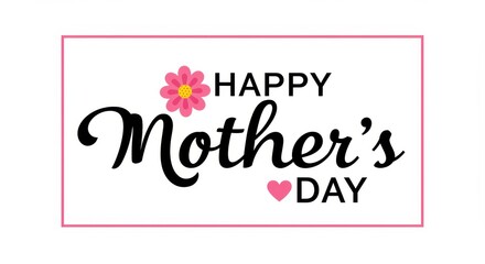 Fototapeta premium Happy mother's day greeting card with pink flower and heart in a pink rectangular frame design element