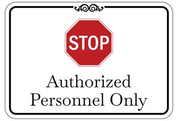 Authorized personnel only sign