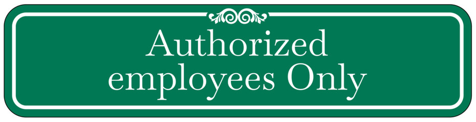 Authorized personnel only sign