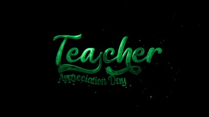 Teacher Appreciation Day Lettering Text Animation with Sparkling Green on Transparent Background. Great for school celebrations teacher appreciation content, student-made teacher appreciation videos