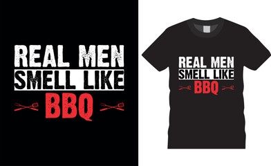 Fototapeta premium Real Men Smell Like BBQ Typography vector t shirt design.