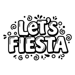 Fototapeta premium Bold, stylized lettering Let's Fiesta with playful, decorative flourishes. Fun, celebratory vibe. Suitable for advertising, apparel design, or social media.