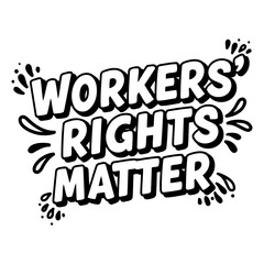 Obraz premium Bold, stylized typography declares Workers Rights Matter in a comic book-inspired font. Suitable for social media, posters, or advocacy campaigns.