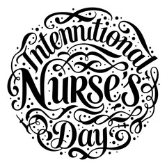 Circular, ornate lettering celebrating International Nurses Day.  Stylish, elegant design suitable for advertising or editorial use related to healthcare or appreciation.