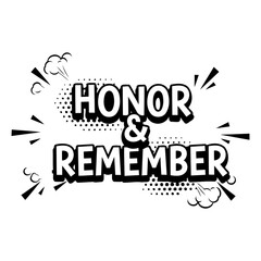 Bold, stylized text HONOR & REMEMBER in comic book style with halftone dots and speech bubbles.  Great for memorial, remembrance, or patriotic advertising/editorial.
