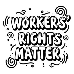 Obraz premium Bold, stylized text graphic design highlighting the importance of worker's rights. Suitable for posters, social media, or campaign materials. Perfect for activist or social awareness campaigns.