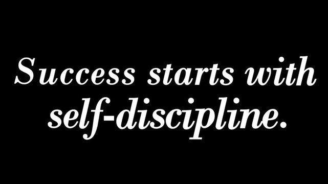 Text on black background reads success starts with self discipline in a serif typeface font .