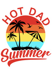hot dad summer typography t shirt design