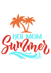hot mom summer typography t shirt design
