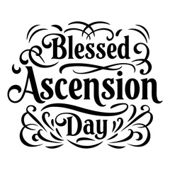 Fototapeta premium Elegant, black and white typography design for Blessed Ascension Day. Perfect for religious and faith-based marketing or editorial use.