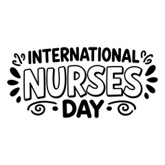 Hand-drawn, celebratory graphic design for International Nurses Day.  Use for advertising, social media posts, or print materials.