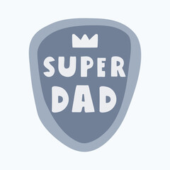 Shield with inscription - super dad. Design on Father's day. Hand drawn vector illustration on white background.