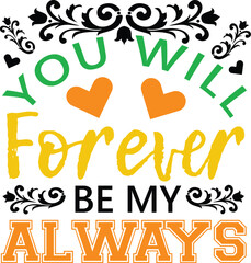 You will forever be my always SVG file Cutting File Clipart in Svg