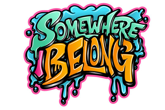 Somewhere i belong typography art