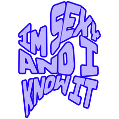 Im sexy and..... tekst fiolet