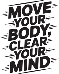 Naklejka premium Fitness Motivation Typography – Move Your Body, Clear Your Mind Quote Design