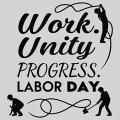 Work. Unity. Progress. – Labor Day typography design vector  art and   illustration 