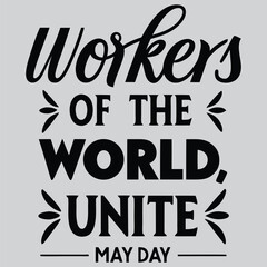Workers of the World, Unite – May Day typography design vector  art and   illustration 
