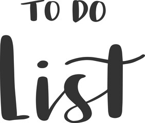 Hand lettering To do list quote. Hand drawn Vector Typography poster with phrases