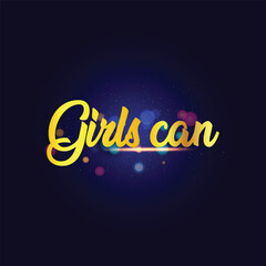 Girls can. Female encouraging quote. Black calligraphic cursive on dusty pink abstract background. Brush pen lettering. Classical script. Vector isolated design element for greeting cards.