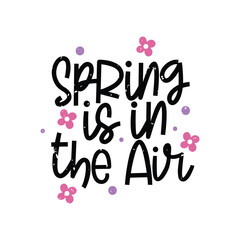 Spring is in the Air Lettering Vector Design.