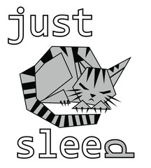Gray abstract sleeping cat and the words just sleep, minimalistic illustration  on white background
